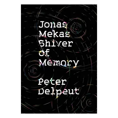 "Jonas Mekas, Shiver of Memory" - "" ("Delpeut Peter")(Paperback)