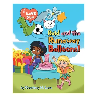 "Reid and the Runaway Balloons!" - "" ("Love Courtney H.")(Paperback)