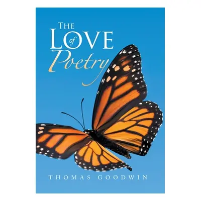 "The Love of Poetry" - "" ("Goodwin Thomas")(Pevná vazba)