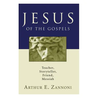 "Jesus of the Gospels" - "" ("Zannoni Arthur E.")(Paperback)