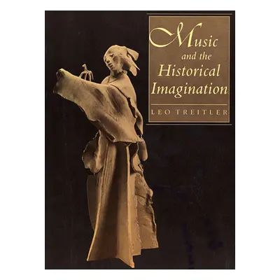 "Music and the Historical Imagination" - "" ("Treitler Leo")(Paperback)