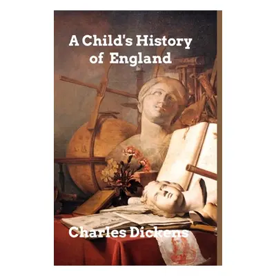 "A Child's History of England" - "" ("Dickens Charles")(Paperback)