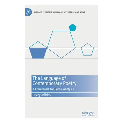 "The Language of Contemporary Poetry: A Framework for Poetic Analysis" - "" ("Jeffries Lesley")(