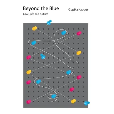 "Beyond the Blue: Love, Life and Autism" - "" ("Gopika Kapoor")(Paperback)