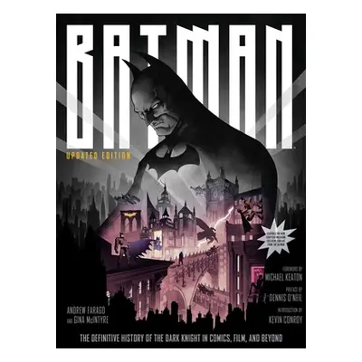 "Batman: The Definitive History of the Dark Knight in Comics, Film, and Beyond [Updated Edition]