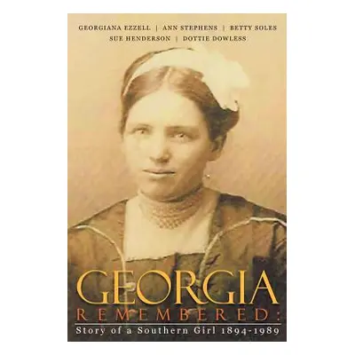 "Georgia Remembered: : Story of a Southern Girl 1894-1989" - "" ("Stephens Ann H.")(Paperback)