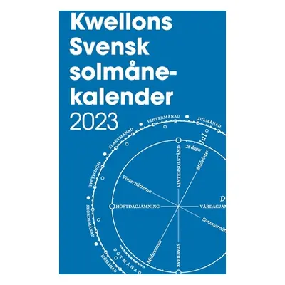 "Kwellons svensk solmnekalender 2023" - "" ("Wellington Henry")(Paperback)