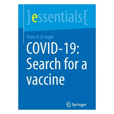 "Covid-19: Search for a Vaccine" - "" ("Vogel Patric U. B.")(Paperback)