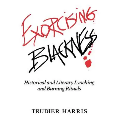 "Exorcising Blackness" - "" ("Harris Trudier")(Pevná vazba)