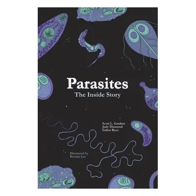 "Parasites: The Inside Story" - "" ("Gardner Scott Lyell")(Pevná vazba)