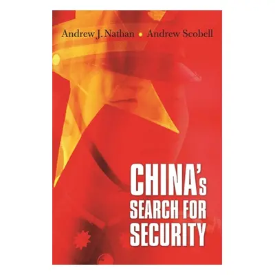 "China's Search for Security" - "" ("Nathan Andrew J.")(Pevná vazba)