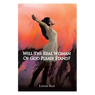 "Will the Real Woman of God Please Stand?" - "" ("Beal Lorena")(Paperback)