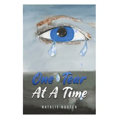 "One Tear at a Time" - "" ("Baxter Natalie")(Paperback)