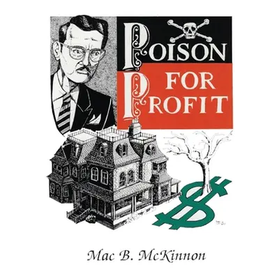 "Poison For Profit" - "" ("McKinnon Mac")(Paperback)