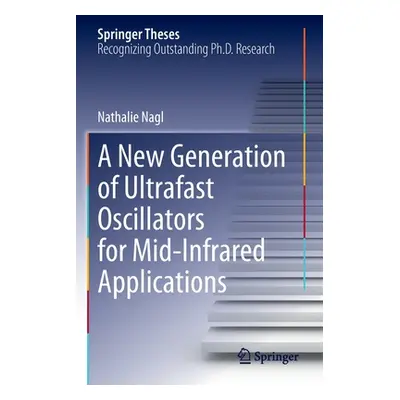 "A New Generation of Ultrafast Oscillators for Mid-Infrared Applications" - "" ("Nagl Nathalie")