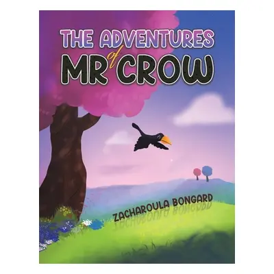 "The Adventures of Mr Crow" - "" ("Bongard Zacharoula")(Paperback)