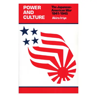 "Power and Culture: The Japanese-American War, 1941-1945" - "" ("Iriye Akira")(Paperback)