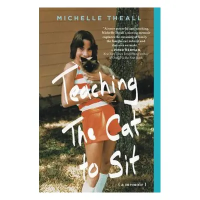 "Teaching the Cat to Sit" - "" ("Theall Michelle")(Paperback)