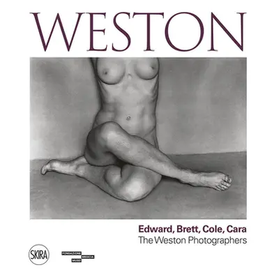 "Weston: Edward, Brett, Cole, Cara: A Dynasty of Photographers" - "" ("Weston Edward")(Pevná vaz