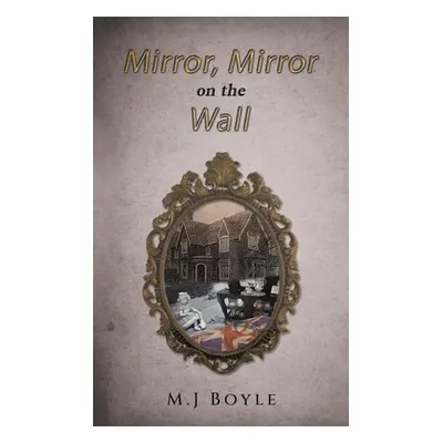 "Mirror, Mirror on the Wall" - "" ("Boyle M. J.")(Paperback)