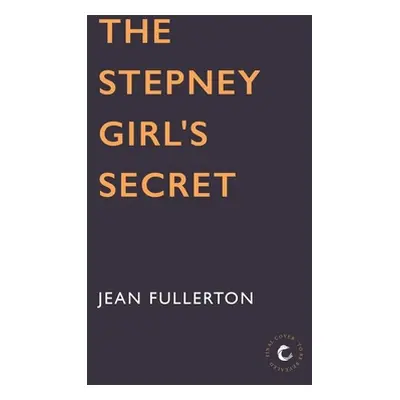 "The Stepney Girl's Secret: Volume 1" - "" ("Fullerton Jean")(Paperback)