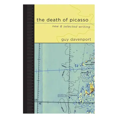 "Death Of Picasso" - "New and Selected Writing" ("Davenport Guy")(Pevná vazba)