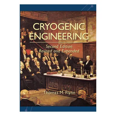 "Cryogenic Engineering, Revised and Expanded" - "" ("Flynn Thomas")(Paperback)