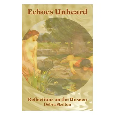 "Echoes Unheard" - "" ("Skelton Debra")(Paperback)