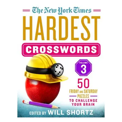 "The New York Times Hardest Crosswords Volume 3: 50 Friday and Saturday Puzzles to Challenge You