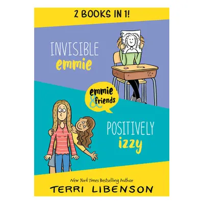 "Invisible Emmie and Positively Izzy Bind-Up: Invisible Emmie, Positively Izzy" - "" ("Libenson 