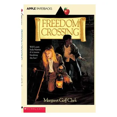 "Freedom Crossing" - "" ("Clark Margaret Goff")(Paperback)