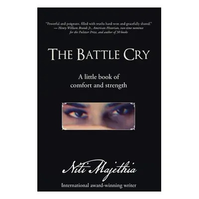 "The Battle Cry: A Little Book of Comfort and Strength" - "" ("Majethia Niti")(Paperback)