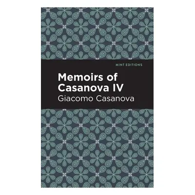 "Memoirs of Casanova Volume IV" - "" ("Casanova Giacomo")(Paperback)