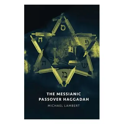 "The Messianic Passover Haggadah" - "" ("Lambert Michael")(Paperback)