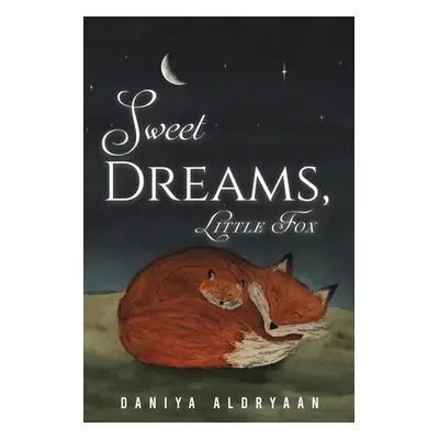 "Sweet Dreams, Little Fox" - "" ("Aldryaan Daniya")(Paperback)