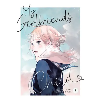 "My Girlfriend's Child Vol. 3" - "" ("Aoi Mamoru")(Paperback)