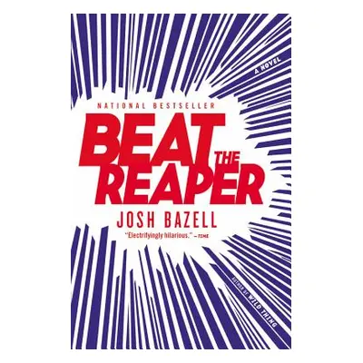 "Beat the Reaper" - "" ("Bazell Josh")(Paperback)