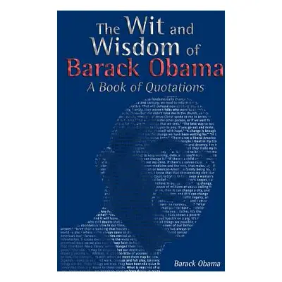 "The Wit and Wisdom of Barack Obama: A Book of Quotations" - "" ("Obama Barack")(Paperback)