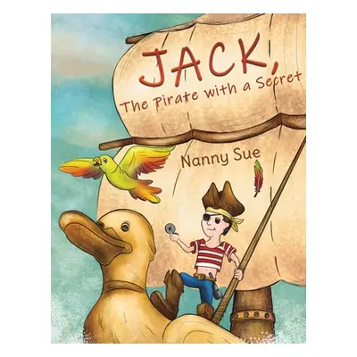 "Jack, the Pirate with a Secret" - "" ("Sue Nanny")(Paperback)