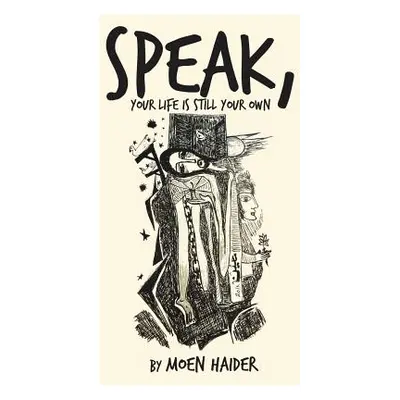 "Speak, Your Life is Still Your Own" - "" ("Haider Moen")(Paperback)