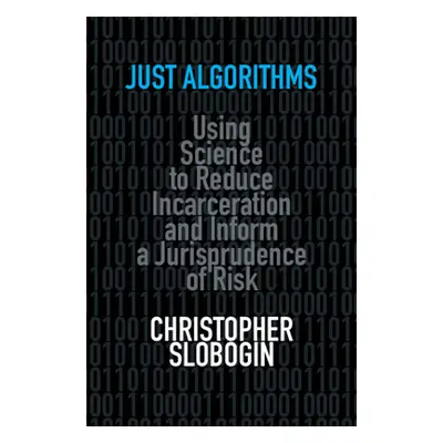 "Just Algorithms" - "" ("Slobogin Christopher")(Paperback)