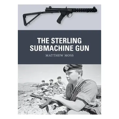 "The Sterling Submachine Gun" - "" ("Moss Matthew")(Paperback)