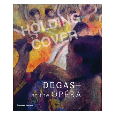 "Degas at the Opera" - "" ("Loyrette Henri")(Pevná vazba)