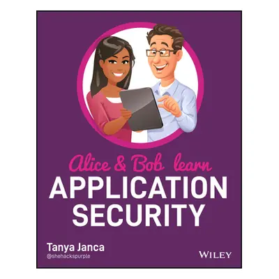 "Alice and Bob Learn Application Security" - "" ("Janca Tanya")(Paperback)