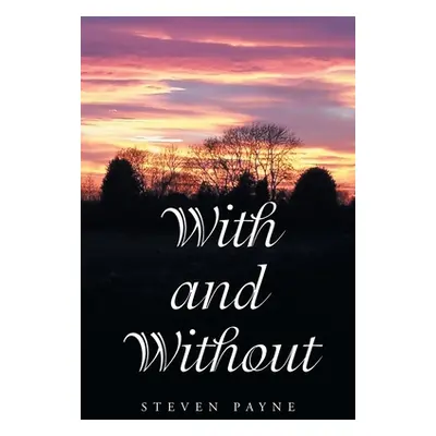 "With and Without" - "" ("Payne Steven")(Paperback)