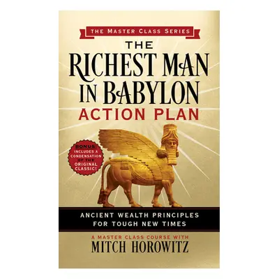 "The Richest Man in Babylon Action Plan (Master Class Series): Ancient Wealth Principles for Tou