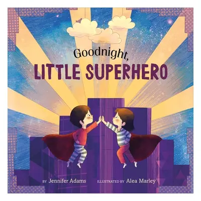 "Goodnight, Little Superhero" - "" ("Adams Jennifer")(Pevná vazba)