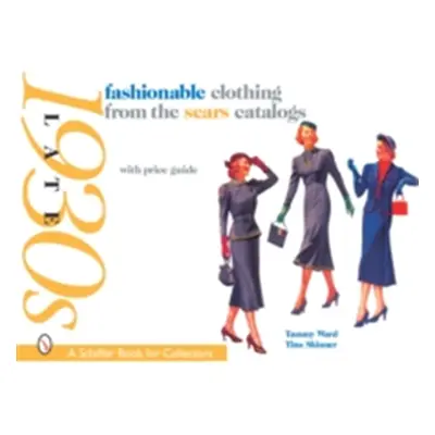 "Fashionable Clothing from the Sears Catalogs: Late 1930s" - "" ("Ward Tammy")(Paperback)