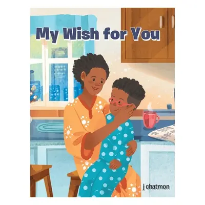 "My Wish for You" - "" ("Chatmon J.")(Pevná vazba)