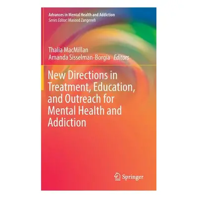 "New Directions in Treatment, Education, and Outreach for Mental Health and Addiction" - "" ("Ma